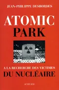 Atomic Park, A la recherche des victimes du nucléaire