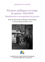 Finances publiques en temps de guerre, 1914-1918, Déstabilisation et recomposition des pouvoirs