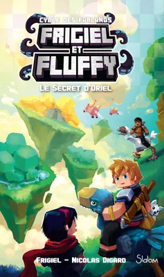 3, Frigiel et Fluffy, Le cycle des Farlands - tome 3 Le secret d'Oriel