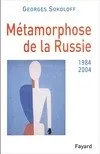 Métamorphose de la Russie, 1984-2004