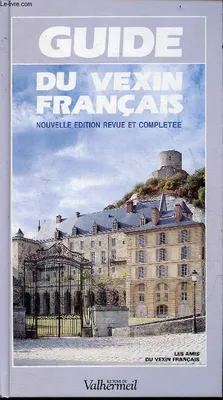 Guide du vexin français.