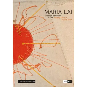 Maria Lai Holding the Sun by the Hand /anglais