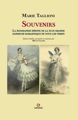 SOUVENIRS - LE MANUSCRIT INEDIT DE LA GRANDE DANSEUSE ROMANTIQUE, Le manuscrit inédit de la grande danseuse romantique