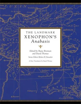 The Landmark Xenophon's Anabasis /anglais