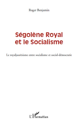 Ségolène Royal et le socialisme, Le royaljaurèsisme entre socialisme et social-démocratie