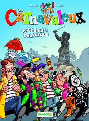 Les carnavaleux, Du chahut à Dunkerque