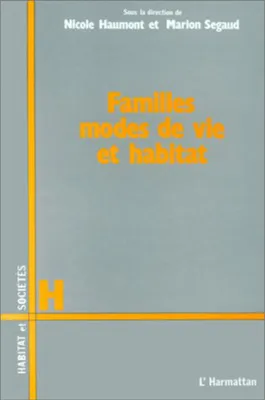 Famille, mode de vie et habitat, actes du colloque international d'Arc et Senans, 17-19 septembre 1987