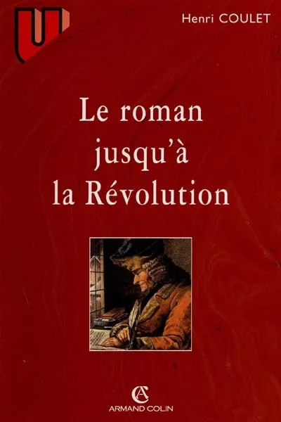 Le roman jusqu'à la Révolution Henri Coulet