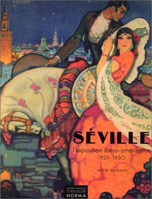 Seville, L'Exposition Ibero-Américaine 1929-1930