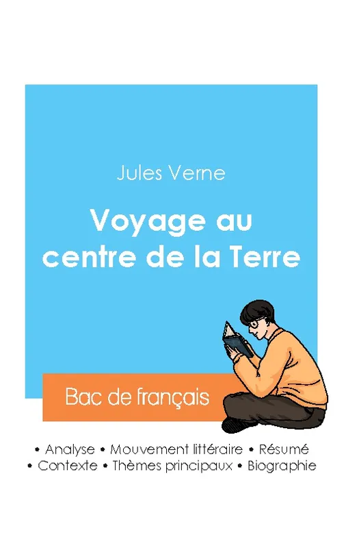 Livres Littérature et Essais littéraires Œuvres Classiques Classiques commentés Réussir son Bac de français 2024 : Analyse du Voyage au centre de la Terre de Jules Verne Jules Verne