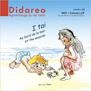 Didareo. Apprentissage du reo tahiti, I tai – Au bord de mer – At the sea - Livret + CD