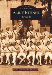 Saint-Étienne, Tome II, Saint-Etienne - Tome II