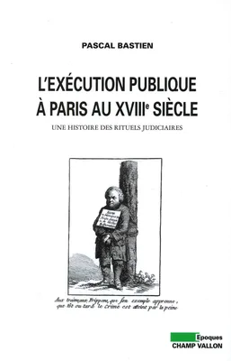 L'Exécution publique à Paris au XVIIIe siècle