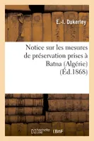 Notice sur les mesures de préservation prises à Batna (Algérie) (Éd.1868)