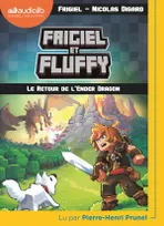 Frigiel et Fluffy, 1, Le retour de l'Ender dragon, Livre audio 1CD MP3