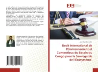 Droit International de l'Environnement et Contentieux du Bassin du Congo