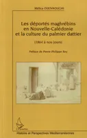 Les déportés maghrébins en Nouvelle-Calédonie et la culture du palmier dattier, (1864 à nos jours)