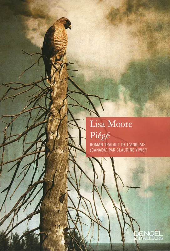 Livres Littérature et Essais littéraires Romans contemporains Etranger Piégé Lisa Moore