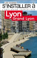 S'installer à Lyon Grand Lyon 2ed