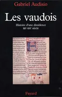 Les Vaudois, histoire d'une dissidence (XIIe-XVIe siècles)