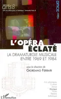L'opéra éclaté, La dramaturgie musicale entre 1969 et 1984