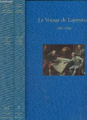 Le voyage de Lapérousse 1785-1788 - 2 tomes (2 volumes) - Tome 1 + Tome 2 - Collection voyages et découvertes., 1785-1788