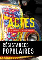 Actes de la recherche en sciences sociales - numéro 235 Résistances populaires