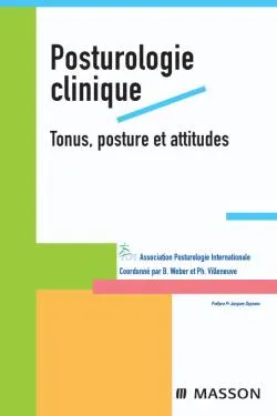 Posturologie clinique. Tonus, posture et attitudes, tonus, posture et attitudes