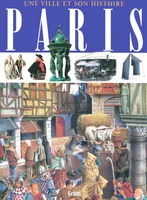 Paris une ville & son histoire