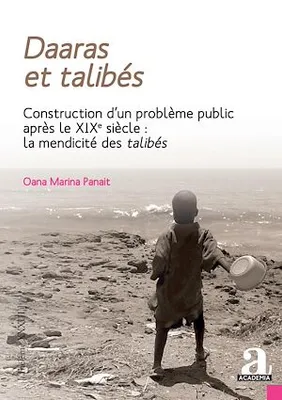 Daaras et talibés, Construction d'un problème public après le XIXe siècle : la mendicité des talibés