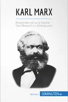 Karl Marx, Klassenkampf und Kapital – Der Mensch im Mittelpunkt