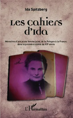 Les cahiers d'Ida, Mémoires d'une jeune femme juive, de la Pologne à la France dans la première moitié du XXe siècle