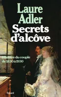 Secrets d'alcôve, Histoire du couple 1830-1930