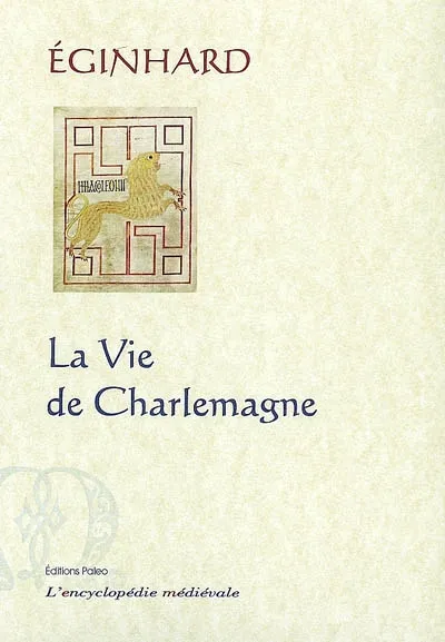 Livres Histoire et Géographie Histoire Moyen-Age La Vie de Charlemagne. Eginhard