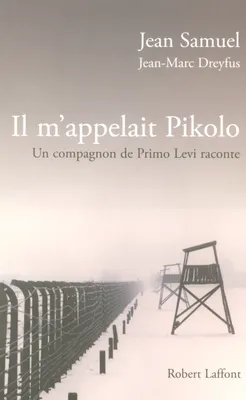 Il m'appelait Pikolo, un compagnon de Primo Levi raconte