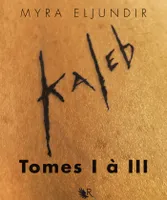 L'Intégrale Kaleb - Tomes I à III
