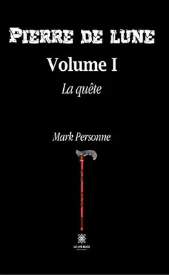 Pierre de Lune - Volume 1, La quête