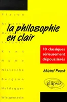 La Philosophie en clair Puech, Michel, 10 classiques sérieusement dépoussiérés