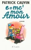 e=mc² mon amour, roman