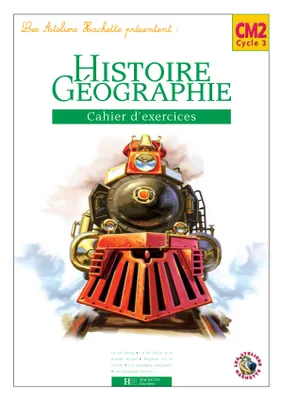 Histoire et Géographie CM2 - Cahier d'exercices, istoire et géographie CM2, cycle 3 : cahier d'exercices