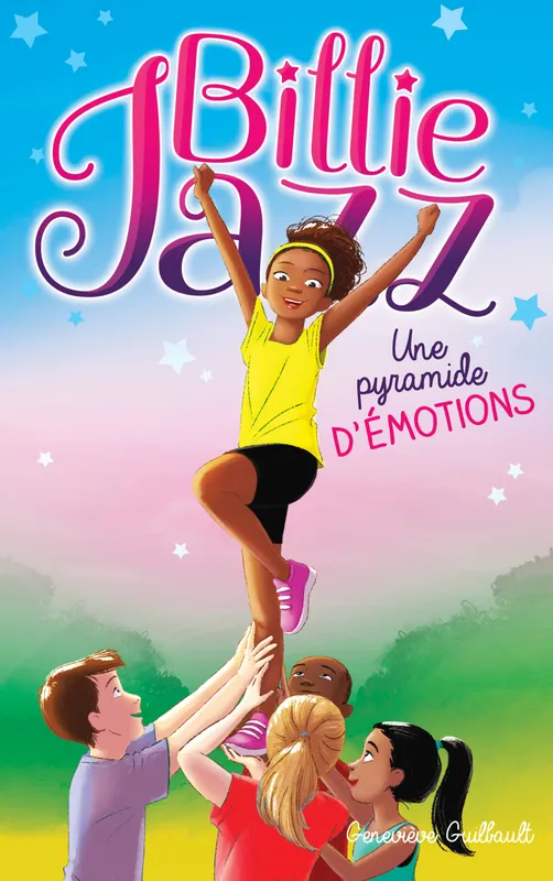 Livres Jeunesse de 6 à 12 ans Romans 6, Billie Jazz - Une pyramide d'émotions Geneviève Guilbault