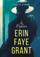 Le mystère Erin Faye Grant