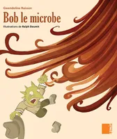 Aux 4 Vents - Bob le microbe