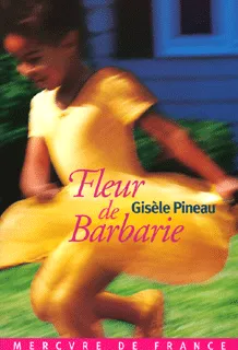 Fleur de Barbarie, roman Gisèle Pineau
