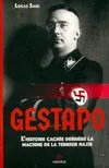 Gestapo, L'histoire cachée derrière la machine de la terreur nazie