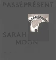 Sarah Moon, PasséPrésent, [exposition, paris, musée d'art moderne de paris, 18 septembre 2020-10 janvier 2021]