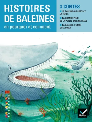 Facettes Bibliothèque CE1 - Histoires de baleines, 3 contes étiologiques - Recueil, en pourquoi et comment