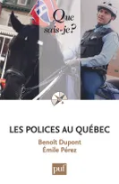 Les polices au Québec, « Que sais-je ? » n° 3768