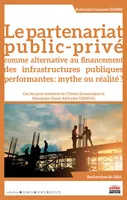 Le partenariat public-privé comme alternative au financement des infrastructures publiques performantes : mythe ou réalité ?, Cas des pays membres de l’Union Economique et Monétaire Ouest Africaine (UEMOA)