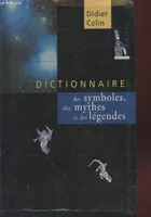 Dictionnaire des symboles  des mythes et des légendes